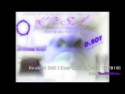 Realist Shit I Ever Wrote (LYRIC VIDEO) | D.Boy™ K.U.S.H (KrazyUnderageSwagginHustler Mixtape)
