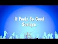 It Feels So Good Sonique Karaoke Version