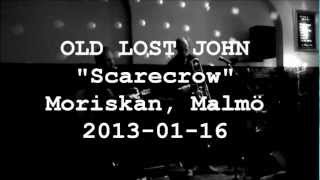OLD LOST JOHN Scarecrow (Moriskan, Malmö 2013-01-16)