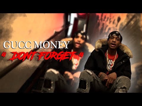 Gucc Money - Dont Forget ( Official Music Video )