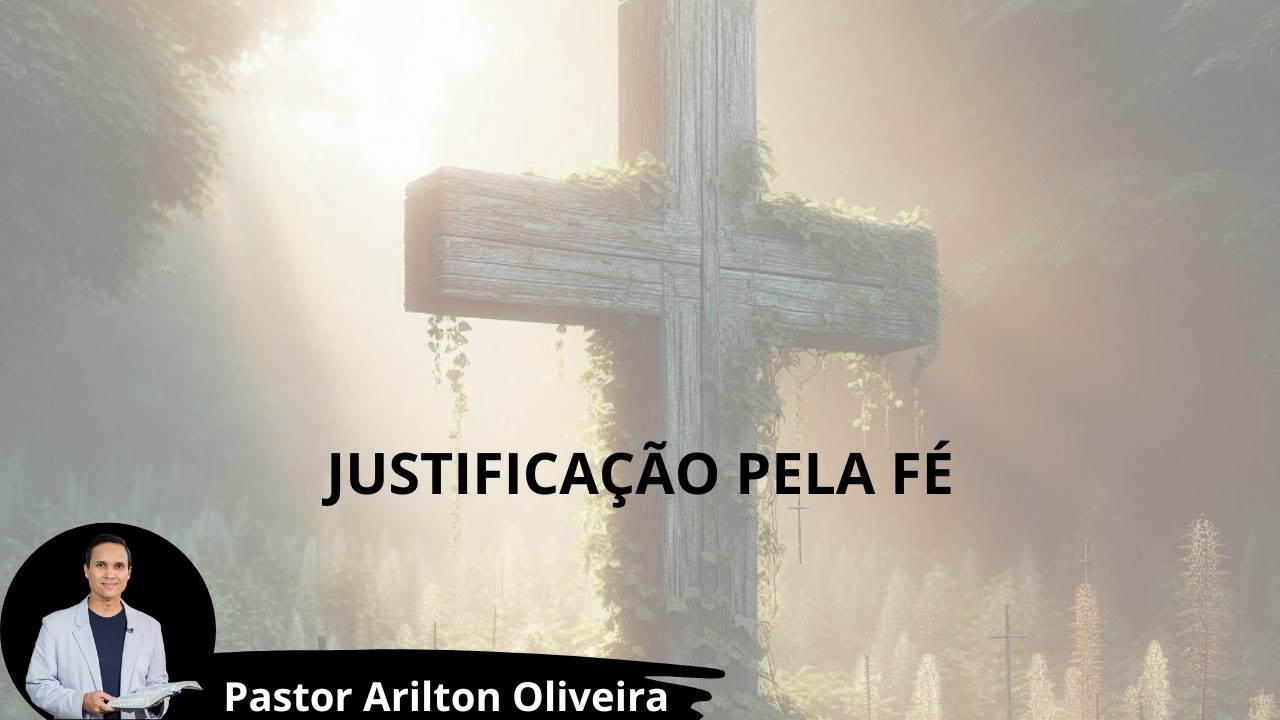 SBT 462. JUSTIFICAÇÃO PELA FÉ / ENCONTRO COM A VIDA / PASTOR ARILTON OLIVEIRA