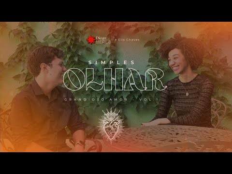 Simples Olhar - Grandioso Amor Vol. 1 - Diego…