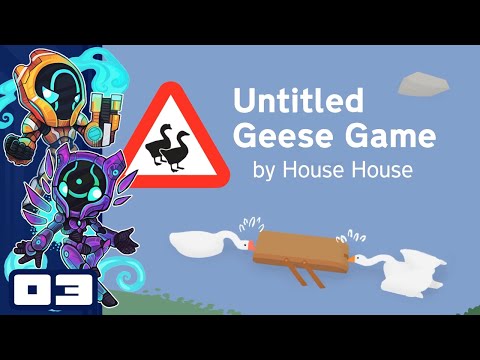 Nothing Is Sacred - Let's Play Untitled Geese Game [Co-Op] - Part 3