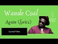 Wande coal: Again (lyrics) 2020