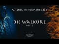 Die Walküre Act 2 Wagner In Vermont 2023