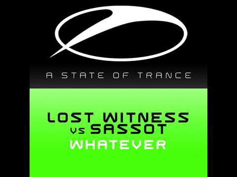 Lost Witness vs Sassot - Whatever (Aly & Fila Remix Edit)