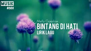 Download lagu Bintang di Hati-Lirik (Melly Goeslow) mp3 Download lagu Bintang di Hati-Lirik (Melly Goeslow) mp3