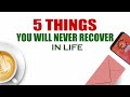 5 things you will never recover in life | Yadgar