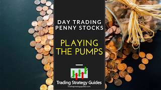 Day Trading Penny Stocks – Playing the Pumps