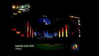 Pitty - Semana que vem (Planeta Atlântida 2008)