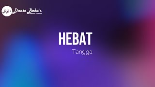 Download lagu TANGGA - HEBAT (KARAOKE) mp3 Download lagu TANGGA - HEBAT (KARAOKE) mp3