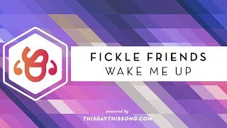 Fickle Friends - Wake Me Up