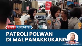 Peran Patroli Polwan di Mal Panakkukang Makassar Dinilai Efektif, Tak Ada Laporan Tindak Pidana
