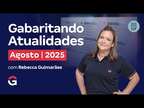 Gabaritando Atualidades | Agosto 2025