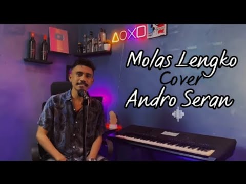 Molas Lengko cover Andro Seran (Lirik)