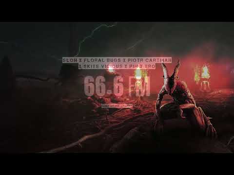Słoń x Floral Bugs x Piotr Cartman x Skits Vicious x Pih x Ero - 66.6 FM | Madness Blend