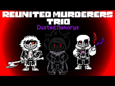 [Reunited Murderers Trio] Dusted memorys (B-Day Spesh)