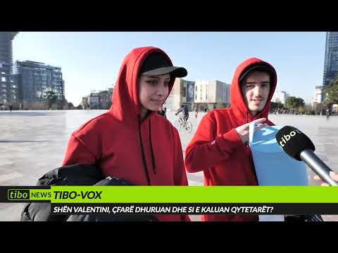 Tibo-Vox: Shën Valentini, çfarë dhuruan dhe si e kaluan të dashuruarit?