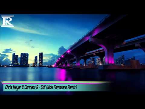 Chris Mayer & Connect-R - Still (Nick Kamarera Remix)