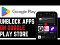 How To UNBLOCK APPS ON GOOGLE PLAY STORE BEST NEW METHOD 2025