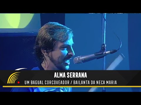 Alma Serrana - Um Bagual Corcoveador / Bailanta da Neca Maria - Ao Vivo