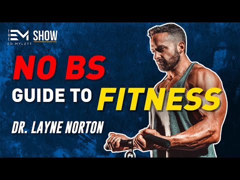 The Science of Fat Loss, Healthy Eating & Muscle Building | with Dr. Layne Norton