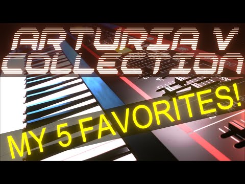 Arturia V Collection: My 5 favorites of them all!!