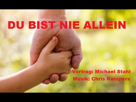 DU BIST NIE ALLEIN - Vortrag & Musik mit Michael Stahl & Chris Kempers über Trost, Würde & Hoffnung.