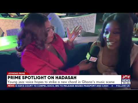 Prime spotlight on Hadasah: Young jazz voice hopes to strike a new chord in Ghana’s music scene.