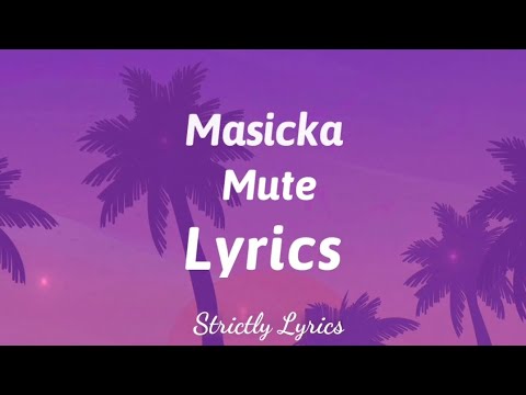 Masicka - Mute Lyrics | Strictly Lyrics