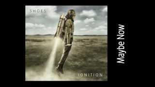 &quot;Maybe Now&quot; by Shoes (Ignition Album)