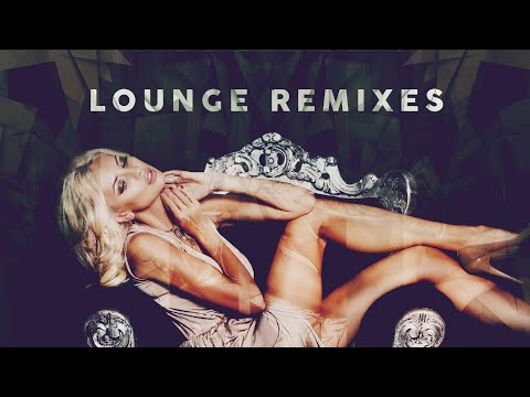 Lounge Music 🌴 Remixes Popular Songs