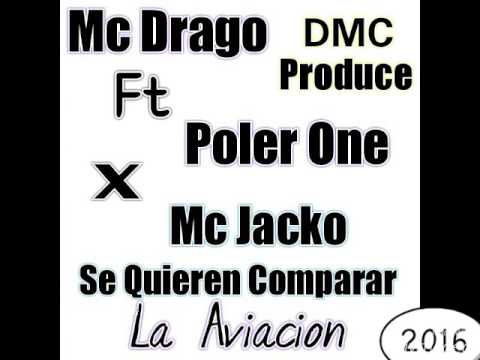 Se Quieren Comparar Mc Drago,Poler One Ft Mc Jacko