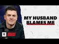 “My Husband Wishes I Never Got Pregnant”