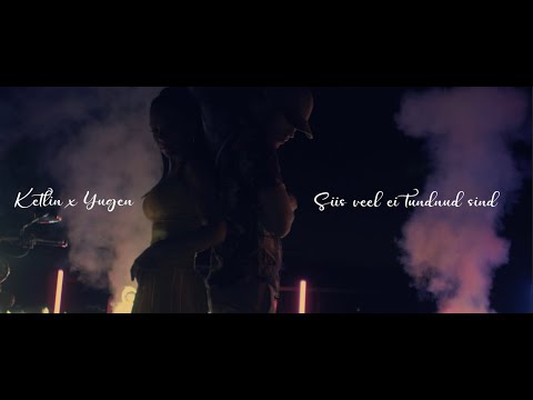 Ketlin - Siis Veel Ei Tundnud Sind x Yugen  (Official Video)