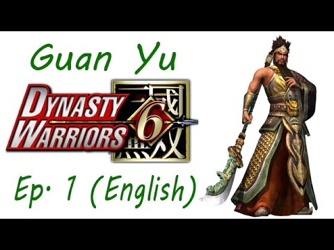 Dynasty Warriors 6 Guan Yu Ep. 1 Chapter 1 - The Yellow Turban Rebellion (Eng. Ver)