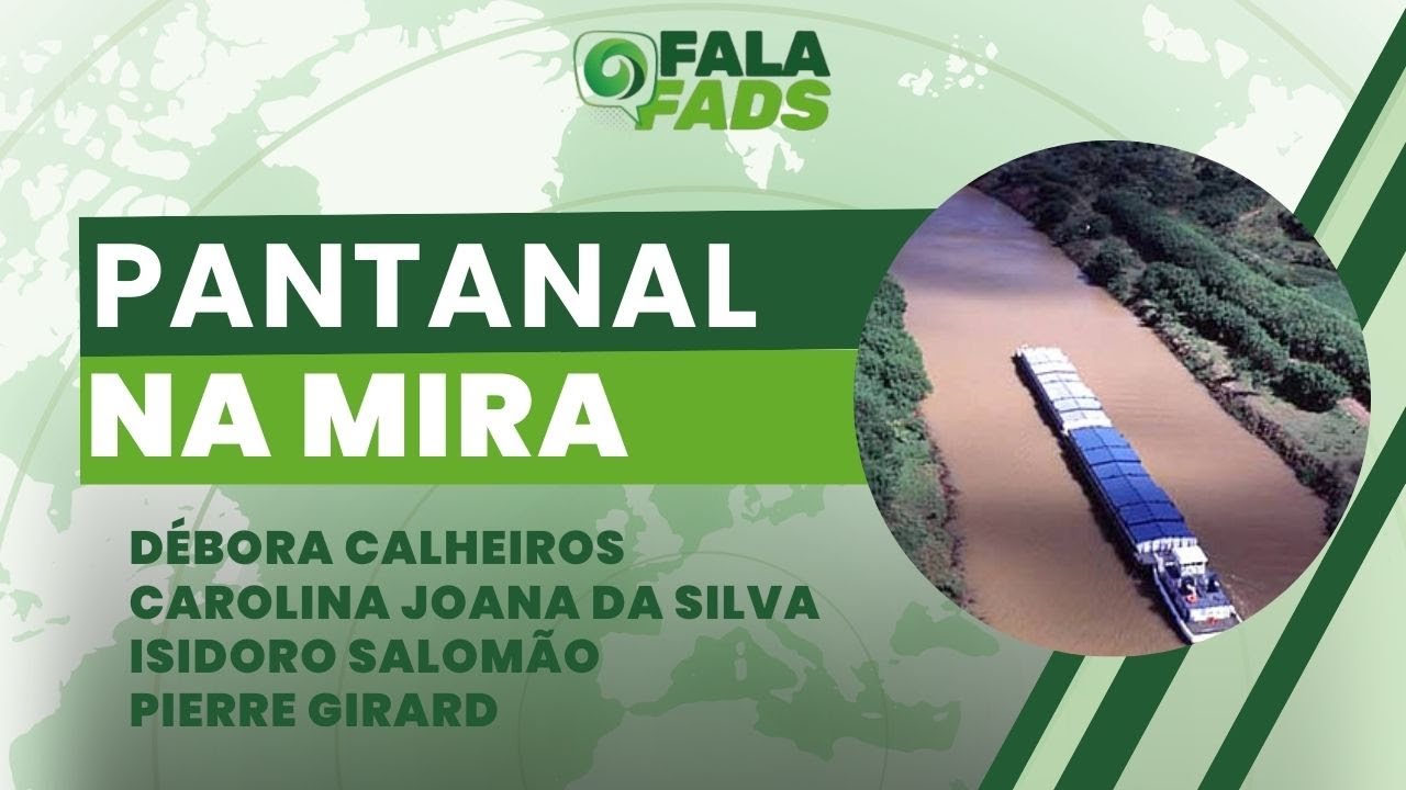 Pode uma hidrovia decretar o fim do Pantanal? Entenda o conflito em jogo | Fala FADS (18/02/26)