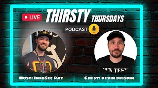 Thirsty Thursdays Cyber Security Podcast With Devin Brisbin