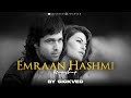Emraan Hashmi Mashup 2023 SICKVED