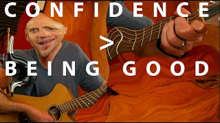 How to Build Confidence - Singing & Playing (Confidence is the New Excellence)