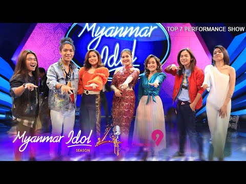 Myanmar Idol Season 4- 2019 | Top 7 | Performance Show