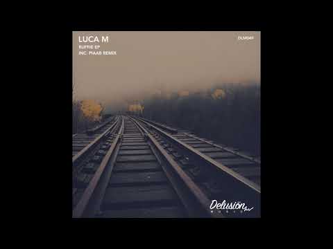 Luca M - Ruffie (Original Mix) [DLM049]