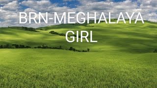 ||BRN-I Fell in Love with a Meghalaya girl(official music)(@axl9699}