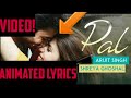 Pal Lyric Video Jalebi Arijit Singh Shreya Ghoshal Rhea Varun By Lyrics Hub