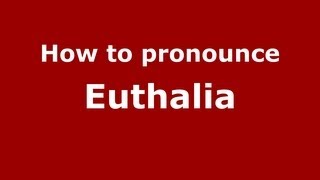 How to pronounce Euthalia