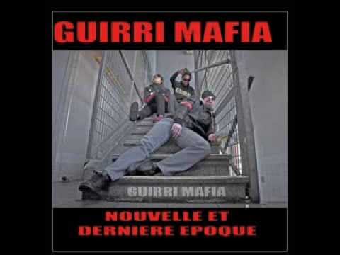 Guirri Mafia - Nouvelle et derniere epoque