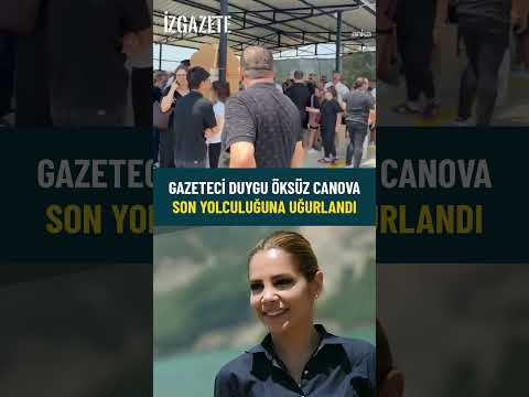 Gazeteci Duygu Öksüz Canova son yolculuğuna uğurlandı #mersin