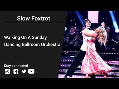 Dancing Ballroom Orchestra – Walking On A Sunday - Slow Foxtrot music