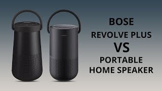 Bose Portable Home Speaker v/s Bose Revolve +
