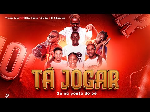Tomem Nota - Tá Jogar (Só na Ponta do Pé) (feat. Chico Banza, Alcides & DJ Adjacente) 